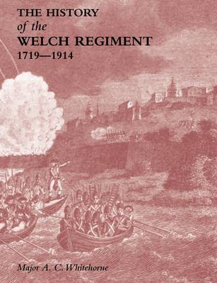 History of the Welch Regiment: 1719-1914 Pt. 1 (Paperback)