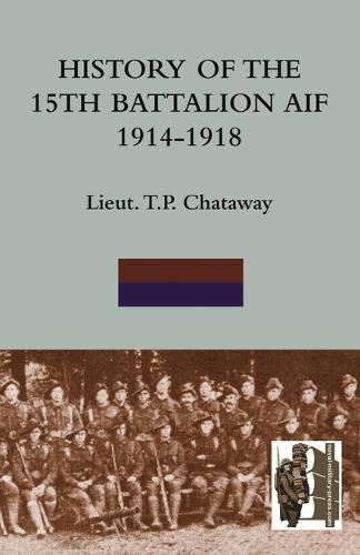 History of the 15th Battalion Aif 1914-1918 (Paperback)