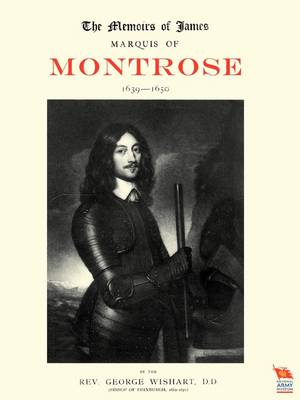 Memoirs of James, Marquis of Montrose 1639-1650 (Paperback)