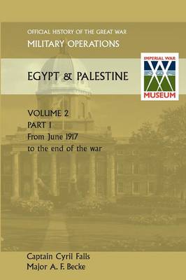 Military Operations Egypt & Palestine Vol II. Part I Official History of the Great War Other Theatres (Paperback)