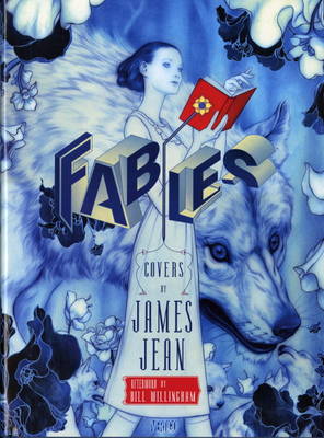 Fables: Covers by James Jean v. 1 by James Jean, Bill Willingham