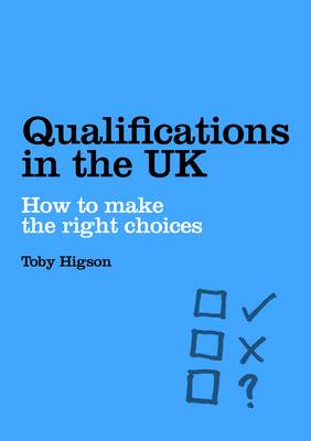 Qualifications in the UK: How to Make the Right Choices (Paperback)