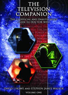 The Television Companion: Doctors 1-3 Vol 1: The Unofficial and Unauthorised Guide to Doctor Who (Paperback)