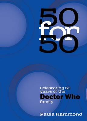 50 for 50: Celebrating 50 Years of the Doctor Who Family (Paperback)