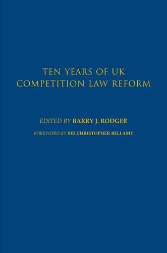 Ten Years of UK Competition Law Reform (Hardback)