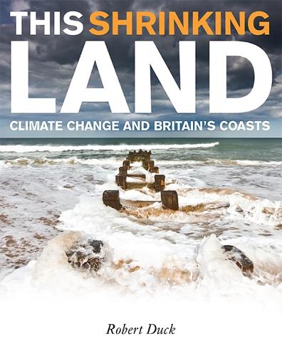 This Shrinking Land: Climate Change and Britain's Coasts (Paperback)