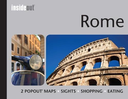 InsideOut: Rome Travel Guide: Handy, pocket size guide to Rome with 2 pop-out maps - InsideOut (Hardback)