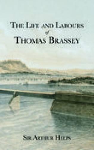 Life and Labours of Thomas Brassey (Paperback)
