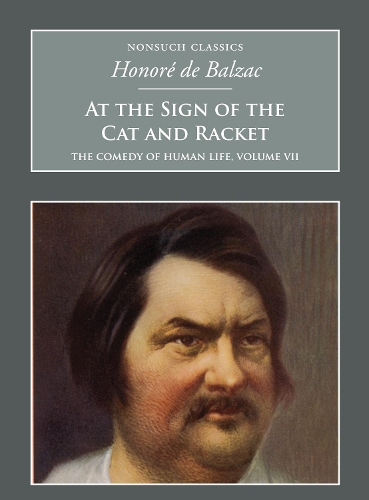 At the Sign of the Cat and Racket: The Comedy of Human Life Volume VII: Nonsuch Classics (Paperback)