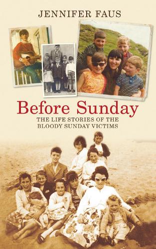 Before Sunday: The Life Stories of the Bloody Sunday Victims (Paperback)