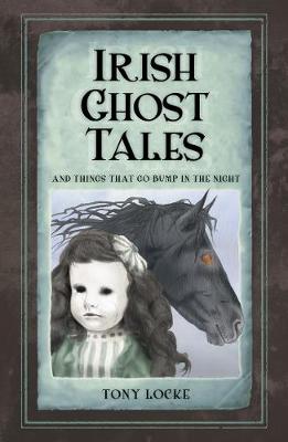 Irish Ghost Tales: And Things that go Bump in the Night (Paperback)