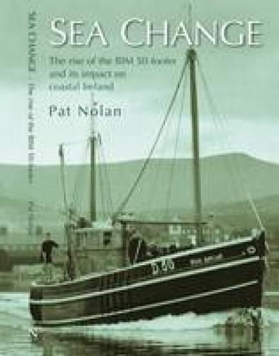 Sea Change: The Rise of the BIM 50-footer and Its Impact on Coastal Ireland (Paperback)