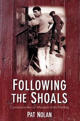 Following the Shoals: Cornerstones of Modern Irish Fishing (Paperback)