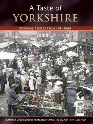A Taste of Yorkshire: Regional Recipes from Yorkshire - Taste of (Paperback)