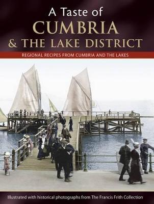 A Taste Of Cumbria And The Lake District (Paperback)