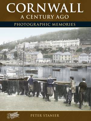 Cornwall- A Century Ago - Photographic Memories (Paperback)