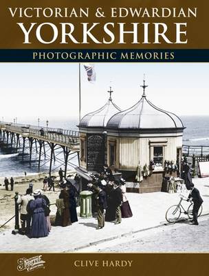 Victorian and Edwardian Yorkshire - Photographic Memories (Paperback)