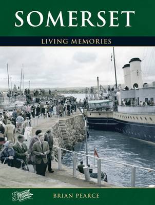 Somerset: Living Memories - Living Memories (Paperback)