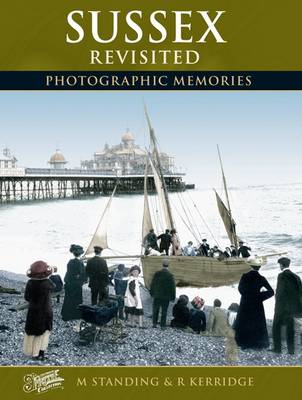 Sussex Revisited: Photographic Memories - Photographic Memories (Paperback)