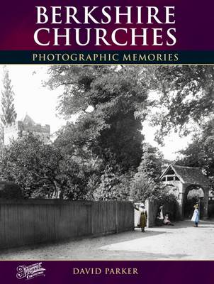 Berkshire Churches - Photographic Memories (Paperback)