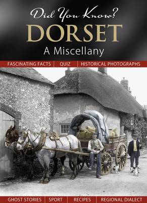 Did You Know? Dorset: A Miscellany (Hardback)