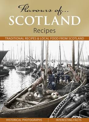 Flavours of Scotland: Recipes - Flavours of... (Hardback)
