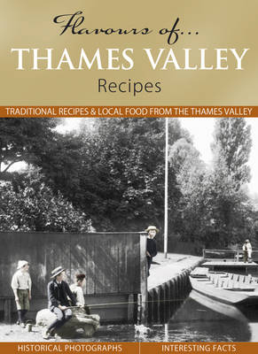 Flavours of Thames Valley: Recipes - Flavours of... (Hardback)