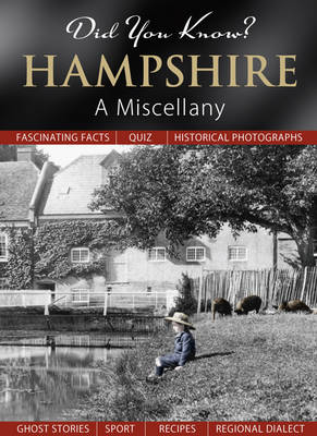 Did You Know? Hampshire: A Miscellany - Did You Know? (Hardback)
