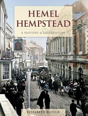 Hemel Hempstead - A History And Celebration (Paperback)