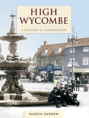 High Wycombe - A History And Celebration (Paperback)