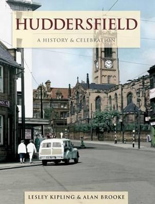 Huddersfield - A History And Celebration (Paperback)