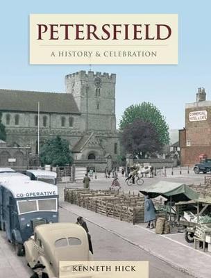 Petersfield - A History And Celebration (Paperback)