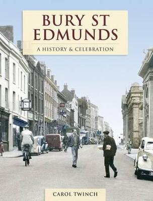 Bury St Edmunds - A History And Celebration (Paperback)
