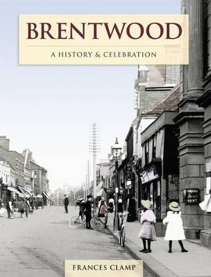 Brentwood - A History And Celebration (Paperback)