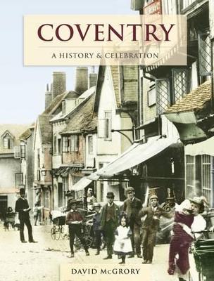 Coventry - A History And Celebration (Paperback)