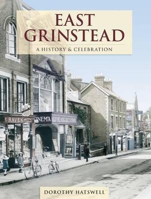 East Grinstead - A History And Celebration (Paperback)