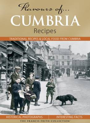 Flavours of Cumbria: Recipes - Flavours of... (Hardback)