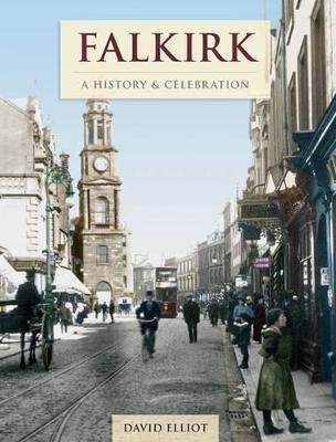 Falkirk - A History And Celebration (Paperback)