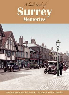 Surrey Memories: Personal Memories Inspired by The Francis Frith Collection - A Little Book of Memories (Hardback)
