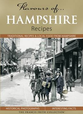 Flavours of Hampshire: Recipes - Flavours of... (Hardback)