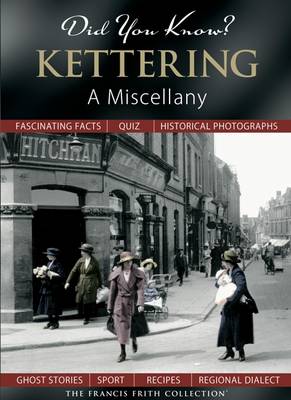 Did You Know? Kettering: A Miscellany - Did You Know? (Hardback)
