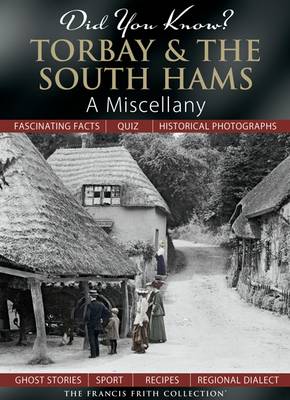 Did You Know? Torbay & The South Hams: A Miscellany - Did You Know? (Hardback)