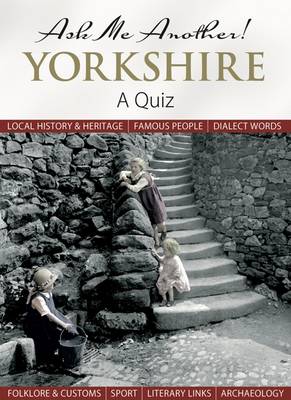 Ask Me Another! Yorkshire: A Quiz - Ask Me Another! (Hardback)