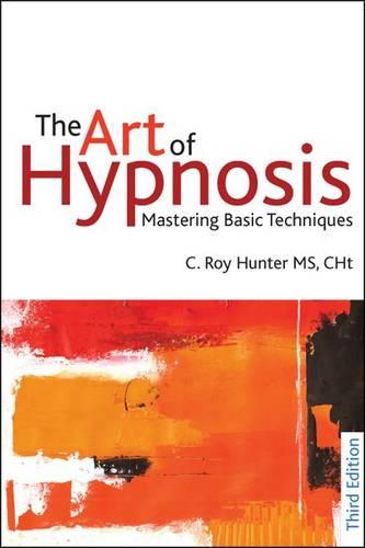 The Art of Hypnosis: Mastering basic techniques (Paperback)