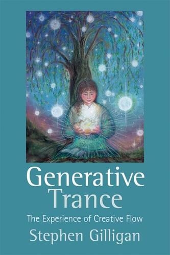 Generative Trance: The Experience of Creative Flow (Hardback)