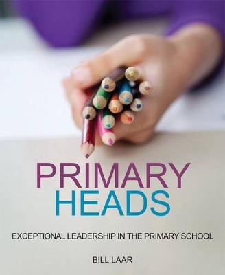 Primary Heads: Exceptional Leadership in the Primary School (Paperback)