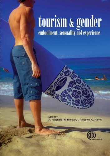 Tourism and Gender: Embodiment, Sensuality and Experience (Hardback)