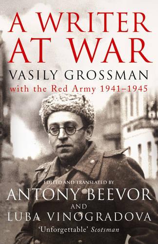 A Writer At War: Vasily Grossman with the Red Army 1941-1945 (Paperback)