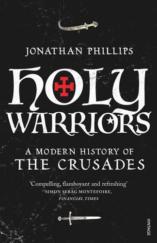 Holy Warriors: A Modern History of the Crusades (Paperback)