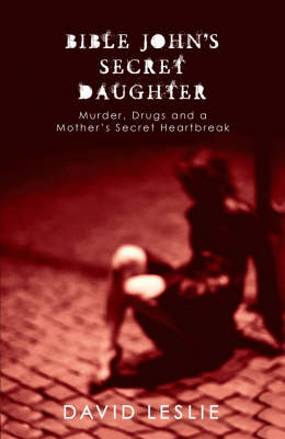 Bible John's Secret Daughter (Paperback)